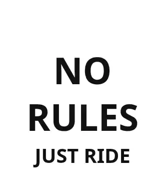 NO RULES JUST RIDE — Funny Sayings template
