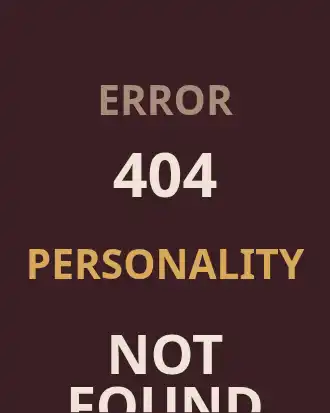 ERROR 404 PERSONALITY NOT FOUND — Funny Sayings template