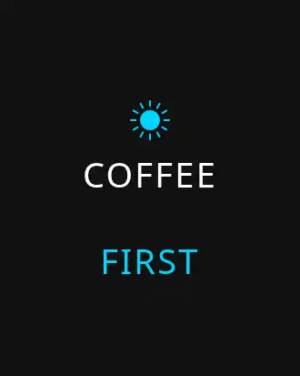 COFFEE FIRST QUESTIONS LATER — Funny Sayings apparel template